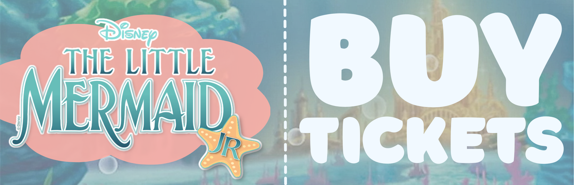 link to purchase tickets Little Mermaid Jr. Performance button to purchase tickets with link